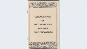 Eugene Burger on Matt Schulien's Fabulous Card Discoveries
